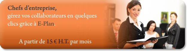 Chefs d&rsquo;entreprise, g&eacute;rez l&rsquo;agenda de vos collaborateurs en quelques clics gr&acirc;ce &agrave; E-Plan